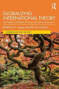 国際理論のグローバル化：西洋の国際関係論の問題と対策<br>Globalizing International Theory : The Problem with Western IR Theory and How to Overcome It (Worlding Beyond the West)