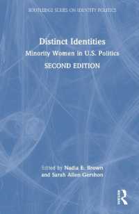 米国政治におけるマイノリティ女性のアイデンティティ（第２版）<br>Distinct Identities : Minority Women in U.S. Politics (Routledge Series on Identity Politics) （2ND）