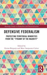 Defensive Federalism : Protecting Territorial Minorities from the 'Tyranny of the Majority' (Routledge Studies in Federalism and Decentralization)