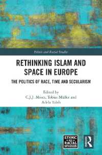 Rethinking Islam and Space in Europe : The Politics of Race, Time and Secularism (Ethnic and Racial Studies)