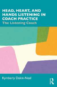 Head, Heart, and Hands Listening in Coach Practice : The Listening Coach