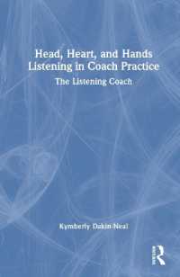 Head, Heart, and Hands Listening in Coach Practice : The Listening Coach