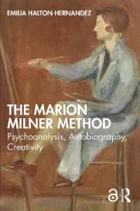 The Marion Milner Method : Psychoanalysis, Autobiography, Creativity