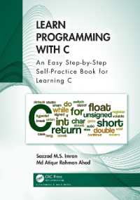 Ｃでプログラミングを学ぶ：Cを学ぶためのやさしい段階的な独習本<br>Learn Programming with C : An Easy Step-by-Step Self-Practice Book for Learning C
