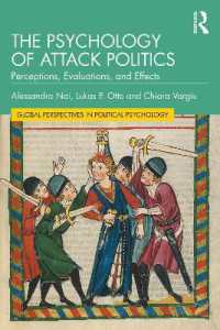The Psychology of Attack Politics : Perceptions, Evaluations and Effects (Global Perspectives in Political Psychology)