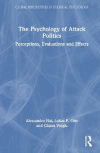 The Psychology of Attack Politics : Perceptions, Evaluations and Effects (Global Perspectives in Political Psychology)