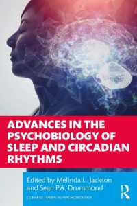 睡眠・概日リズムの心理生物学の最前線<br>Advances in the Psychobiology of Sleep and Circadian Rhythms (Current Issues in Psychobiology)