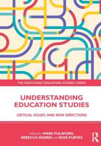 教育学を理解する：批判的論点と新たな方向性<br>Understanding Education Studies : Critical Issues and New Directions (The Routledge Education Studies Series)