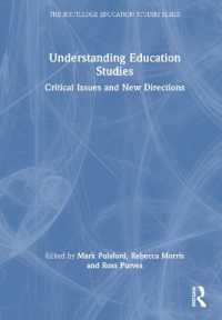 教育学を理解する：批判的論点と新たな方向性<br>Understanding Education Studies : Critical Issues and New Directions (The Routledge Education Studies Series)