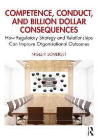 組織の命運を左右する規制戦略<br>Competence, Conduct, and Billion Dollar Consequences : How Regulatory Strategy and Relationships Can Improve Organisational Outcomes