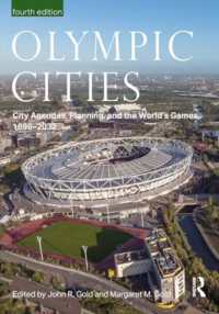 オリンピック都市1896-2032年（第４版）<br>Olympic Cities : City Agendas, Planning, and the World's Games, 1896 - 2032 (Planning, History and Environment Series) （4TH）