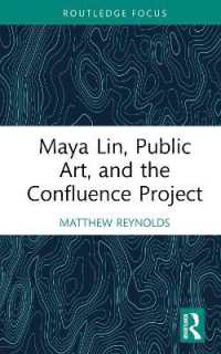 Maya Lin, Public Art, and the Confluence Project (Routledge Focus on Art History and Visual Studies)