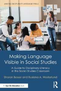 Making Language Visible in Social Studies : A Guide to Disciplinary Literacy in the Social Studies Classroom (Making Disciplinary Language Visible)