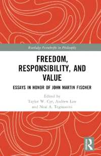 Freedom, Responsibility, and Value : Essays in Honor of John Martin Fischer (Routledge Festschrifts in Philosophy)