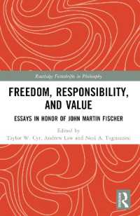 Freedom, Responsibility, and Value : Essays in Honor of John Martin Fischer (Routledge Festschrifts in Philosophy)