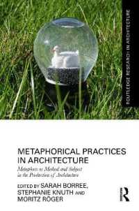 Metaphorical Practices in Architecture : Metaphors as Method and Subject in the Production of Architecture (Routledge Research in Architecture)