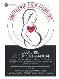産科救命マニュアル<br>Obstetric Life Support Manual : Etiology, prevention, and treatment of maternal medical emergencies and cardiopulmonary arrest in pregnant and postpartum patients