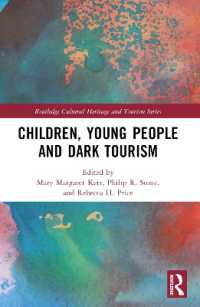 Children, Young People and Dark Tourism (Routledge Cultural Heritage and Tourism Series)