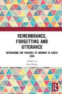 Remembrance, Forgetting and Utterance : Rethinking the Politics of Memory in South Asia