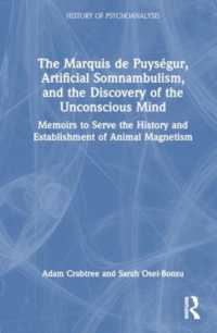 The Marquis de Puységur, Artificial Somnambulism, and the Discovery of the Unconscious Mind : Memoirs to Serve the History and Establishment of Animal Magnetism (The History of Psychoanalysis Series)