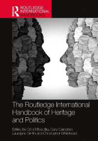 ラウトレッジ版　文化遺産と政治ハンドブック<br>The Routledge International Handbook of Heritage and Politics (Routledge Handbooks on Museums, Galleries and Heritage)