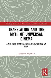 Translation and the Myth of Universal Cinema : Transforming Cinematic Cultures and Texts (Routledge Advances in Translation and Interpreting Studies)