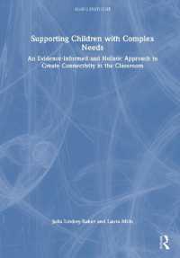 Supporting Children with Complex Needs : An Evidence-Informed and Holistic Approach to Create Connectivity in the Classroom (nasen spotlight)