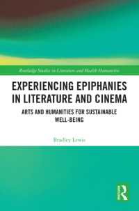 Experiencing Epiphanies in Literature and Cinema : Arts and Humanities for Sustainable Well-being (Routledge Studies in Literature and Health Humanities)