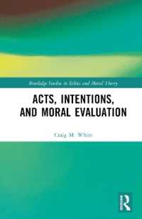Acts, Intentions, and Moral Evaluation (Routledge Studies in Ethics and Moral Theory)