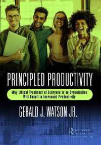 Principled Productivity : Why Ethical Treatment of Everyone in an Organization Will Result in Increased Productivity
