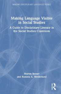 Making Language Visible in Social Studies : A Guide to Disciplinary Literacy in the Social Studies Classroom (Making Disciplinary Language Visible)