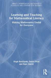 数学的リテラシーのための学習・教授<br>Learning and Teaching for Mathematical Literacy : Making Mathematics Useful for Everyone (Impact: Interweaving Mathematics Pedagogy and Content for Teaching)