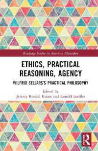 倫理、実践的推論と主体性：セラーズの実践哲学<br>Ethics, Practical Reasoning, Agency : Wilfrid Sellars's Practical Philosophy (Routledge Studies in American Philosophy)