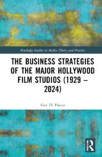 The Business Strategies of the Major Hollywood Film Studios (1929-2024) (Routledge Studies in Media Theory and Practice)