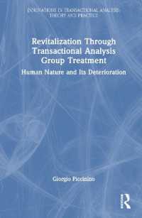 Revitalization through Transactional Analysis Group Treatment : Human Nature and Its Deterioration (Innovations in Transactional Analysis: Theory and Practice)