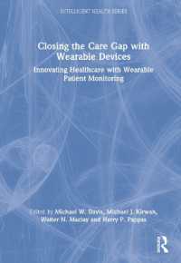 Closing the Care Gap with Wearable Devices : Innovating Healthcare with Wearable Patient Monitoring (Intelligent Health Series)