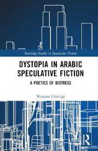 Dystopia in Arabic Speculative Fiction : A Poetics of Distress (Routledge Studies in Speculative Fiction)