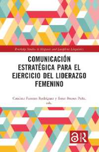 Comunicación estratégica para el ejercicio del liderazgo femenino (Routledge Studies in Hispanic and Lusophone Linguistics)