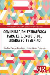 Comunicación estratégica para el ejercicio del liderazgo femenino (Routledge Studies in Hispanic and Lusophone Linguistics)