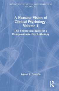 A Humane Vision of Clinical Psychology, Volume 1 : The Theoretical Basis for a Compassionate Psychotherapy (Advances in Theoretical and Philosophical Psychology)