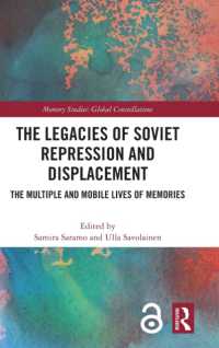 The Legacies of Soviet Repression and Displacement : The Multiple and Mobile Lives of Memories (Memory Studies: Global Constellations)