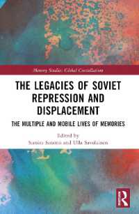 The Legacies of Soviet Repression and Displacement : The Multiple and Mobile Lives of Memories (Memory Studies: Global Constellations)