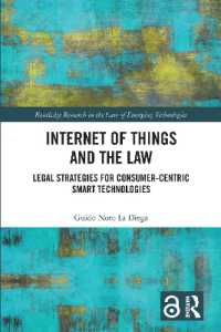 Internet of Things and the Law : Legal Strategies for Consumer-Centric Smart Technologies (Routledge Research in the Law of Emerging Technologies)