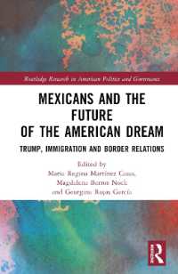 Mexicans and the Future of the American Dream : Trump, Immigration and Border Relations (Routledge Research in American Politics and Governance)