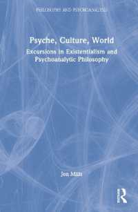 サイケ・文化・世界：実存主義と精神分析の哲学<br>Psyche, Culture, World : Excursions in Existentialism and Psychoanalytic Philosophy (Philosophy and Psychoanalysis)