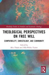 Theological Perspectives on Free Will : Compatibility, Christology, and Community (Routledge Studies in Analytic and Systematic Theology)