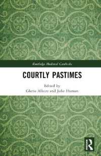 中世の宮廷文化と娯楽<br>Courtly Pastimes (Routledge Medieval Casebooks)