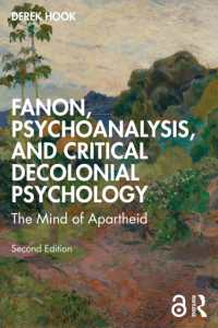 Fanon, Psychoanalysis, and Critical Decolonial Psychology : The Mind of Apartheid （2ND）