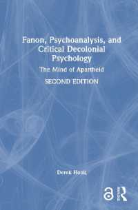 Fanon, Psychoanalysis, and Critical Decolonial Psychology : The Mind of Apartheid （2ND）