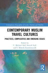 Contemporary Muslim Travel Cultures : Practices, Complexities and Emerging Issues (Contemporary Geographies of Leisure, Tourism and Mobility)